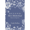 Beyond Mere Motherhood: Moms Are People Too