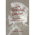 The Tarnished Cavalier: Major General Earl Van Dorn, C.S.A.