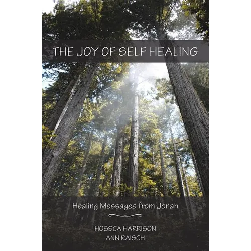 The Joy of Self Healing: Healing Messages from Jonah