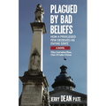 Plagued by Bad Beliefs