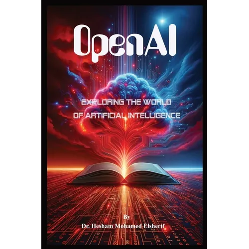 OpenAI: Exploring the World of Artificial Intelligence