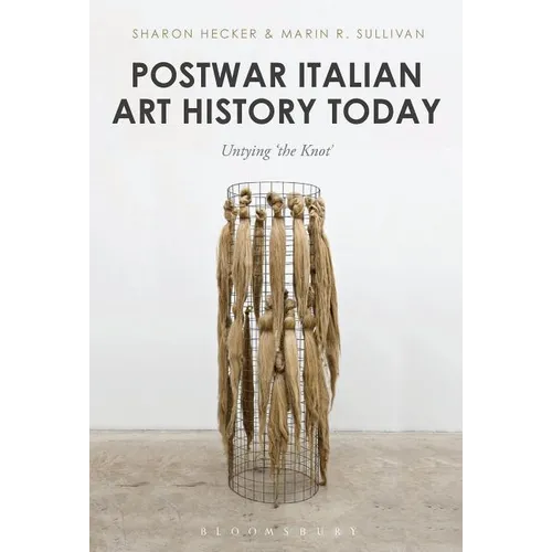 Postwar Italian Art History Today: Untying 'The Knot' - Paperback