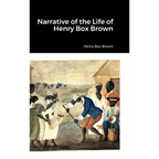 Narrative of the Life of Henry Box Brown