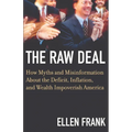 The Raw Deal: How Myths and Misinformation about the Deficit, Inflation, and Wealth Impoverish America