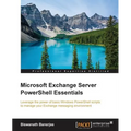 Microsoft Exchange Server PowerShell Essentials