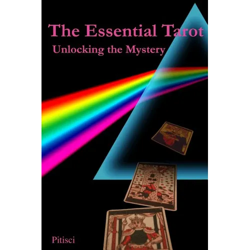 The Essential Tarot: Unlocking the Mystery