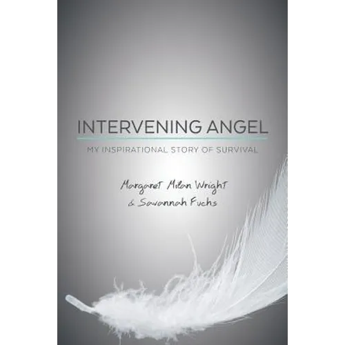 Intervening Angel: My Inspirational Story of Survival