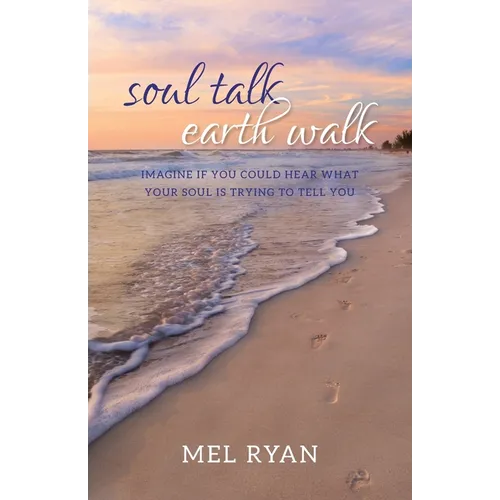 Soul Talk Earth Walk