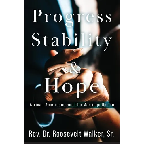Progress, Stability, and Hope: African Americans and The Marriage Option