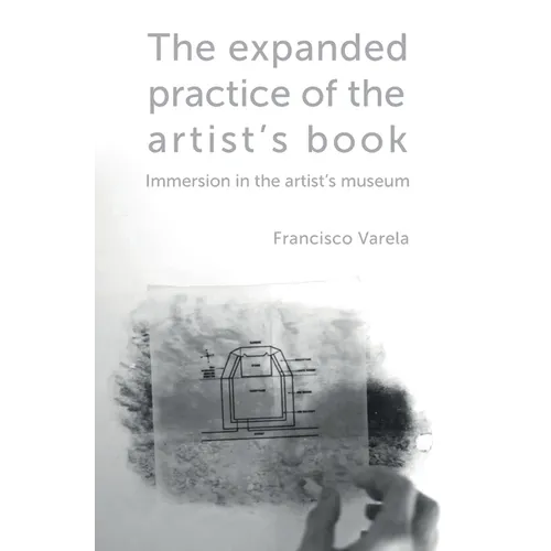 The expanded practice of the artist's book: Immersion in the artist's museum