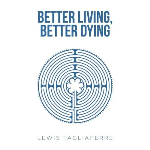 Better Living, Better Dying