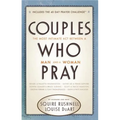 Couples Who Pray: The Most Intimate ACT Between a Man and a Woman