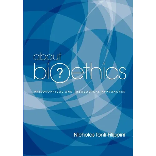 About Bioethics: Philosophical and Theological Approaches