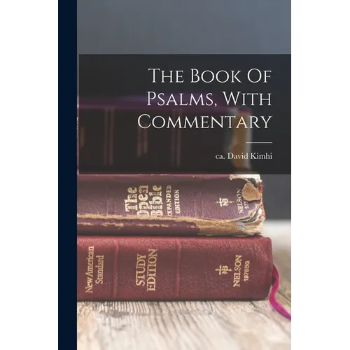The Book Of Psalms, With Commentary