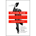 Playing Dead: A Journey Through the World of Death Fraud