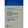 Xps-99: Knowledge-Based Systems - Survey and Future Directions: 5th Biannual German Conference on Knowledge-Based Systems, Würzburg, Germany, March 3-