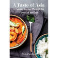 A Taste of Asia: A Culinary Journey Through the Flavors of the East