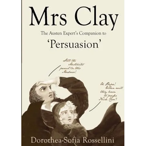 Mrs Clay: The Austen Expert's Companion to 'Persuasion'