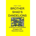 Brother Shad's Dandelions: A Nursing Home Resident Struggles With Retirement Issues