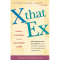 X That Ex: Making a Clean Break When the Relationship Is Over