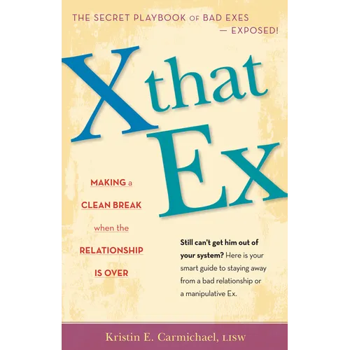 X That Ex: Making a Clean Break When the Relationship Is Over