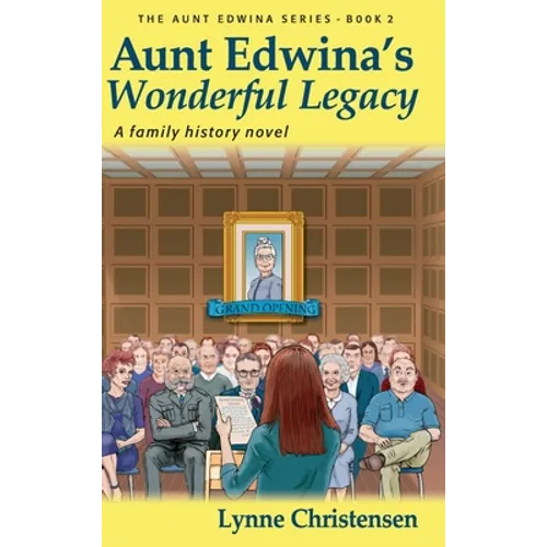 Aunt Edwina's Wonderful Legacy: A Family History Novel