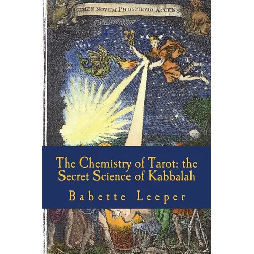 The Chemistry of Tarot: The Secret Science of Kabbalah