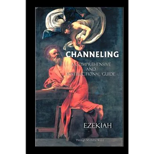 Channeling A Comprehensive and Instructional Guide
