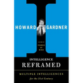 Intelligence Reframed: Multiple Intelligences for the 21st Century