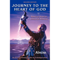 Journey to the Heart of God: Mystical Keys to Immortal Mastery