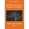 500 Checkmate Chess Puzzles in One Move, Part 2