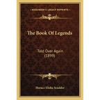 The Book Of Legends: Told Over Again (1899)