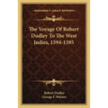 The Voyage Of Robert Dudley To The West Indies, 1594-1595
