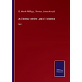 A Treatise on the Law of Evidence: Vol. I