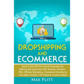 Dropshipping And Ecommerce: Build A $20,000 per Month Business by Making Money Online with Shopify, Amazon FBA, Affiliate Marketing, Facebook Advertis