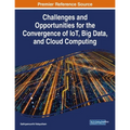 Challenges and Opportunities for the Convergence of IoT, Big Data, and Cloud Computing