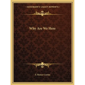 Why Are We Here
