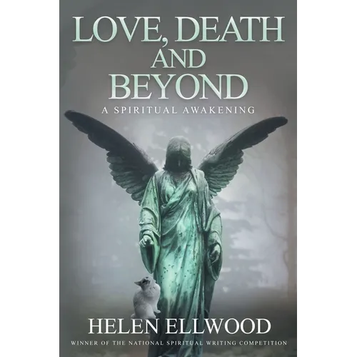 Love, Death and Beyond: A spiritual awakening