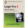 Logic Pro X - How it Works: A new type of manual - the visual approach