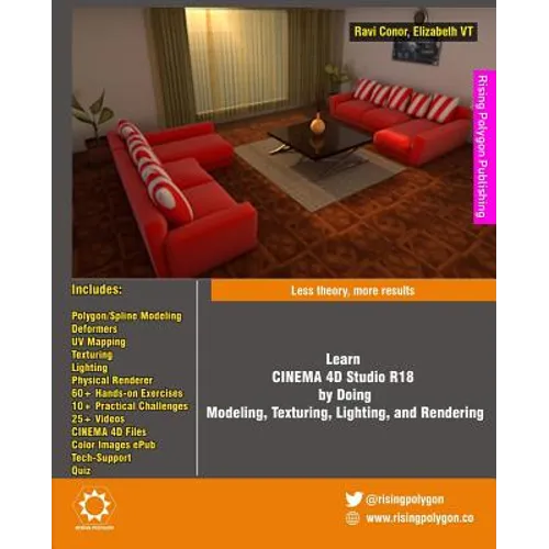 Learn CINEMA 4D Studio R18 by Doing: Modeling, Texturing, Lighting, and Rendering: Less theory, more results