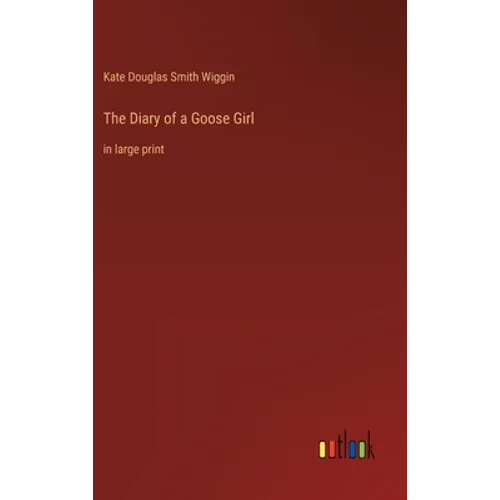 The Diary of a Goose Girl: in large print
