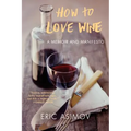 How to Love Wine