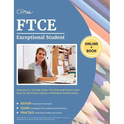 FTCE Exceptional Student Education K-12 Study Guide: Test Prep and Practice Questions for the Florida Teacher Certification Examinations