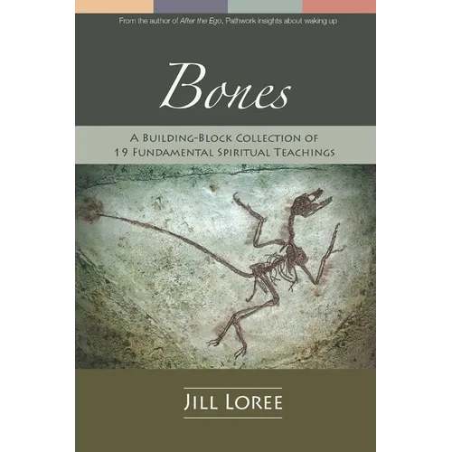 Bones: A Building-Block Collection of 19 Fundamental Spiritual Teachings