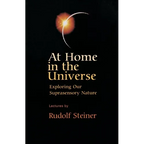 At Home in the Universe: Exploring Our Suprasensory Nature (Cw 231) - Paperback