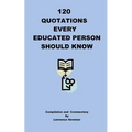 120 Quotations Every Educated Person Should Know