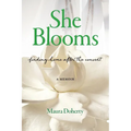 She Blooms: Finding Home After the Convent, a Memoir