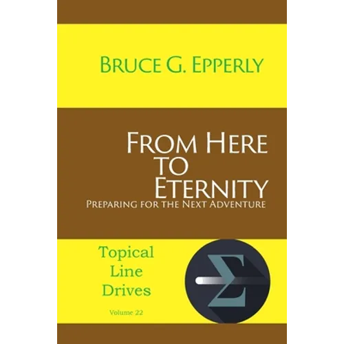 From Here to Eternity: Preparing for the Next Adventure