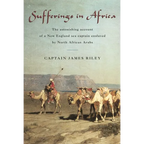 Sufferings in Africa: The Astonishing Account Of A New England Sea Captain Enslaved By North African Arabs - Paperback