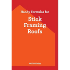 Handy Formulas for Stick Framing Roofs - Paperback
